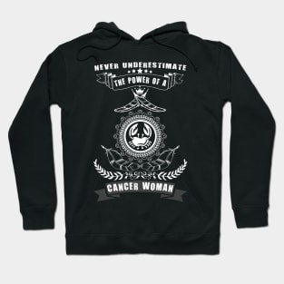 Never Underestimate The Power of a CANCER Woman Hoodie
